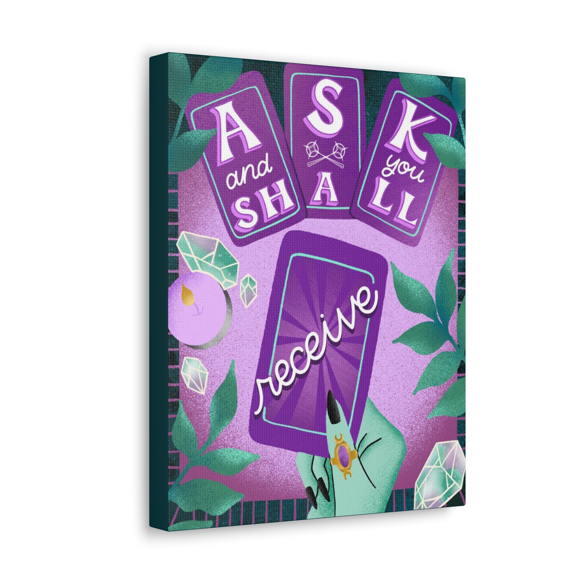 Ask &amp; You Shall Receive Canvas Gallery Wraps