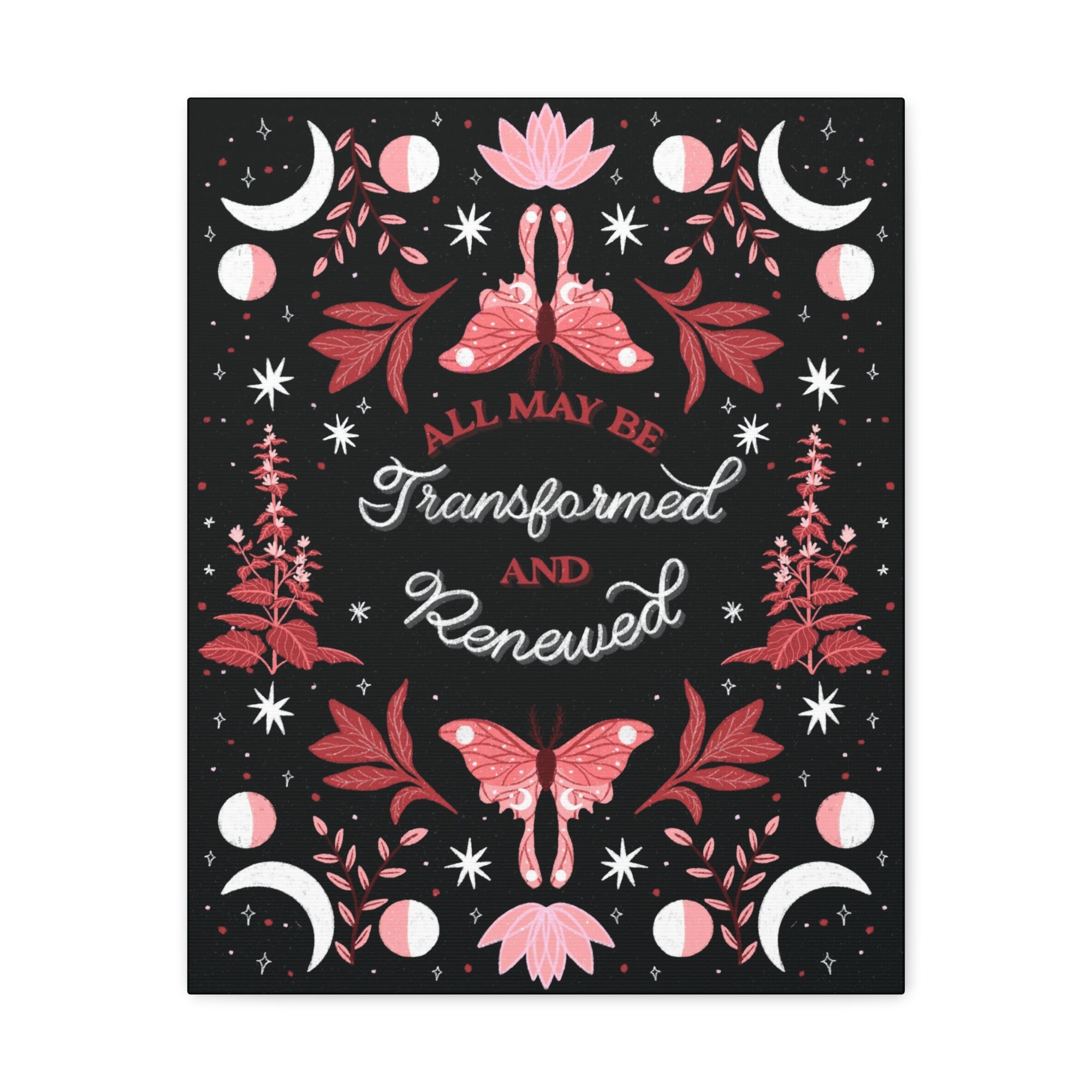 All May Be Transformed &amp; Renewed Canvas Gallery Wraps