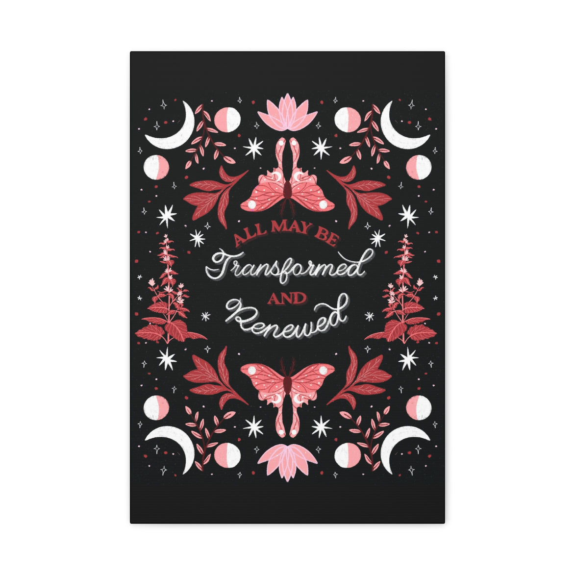 All May Be Transformed & Renewed Canvas Gallery Wraps