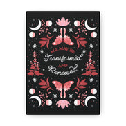 All May Be Transformed & Renewed Canvas Gallery Wraps