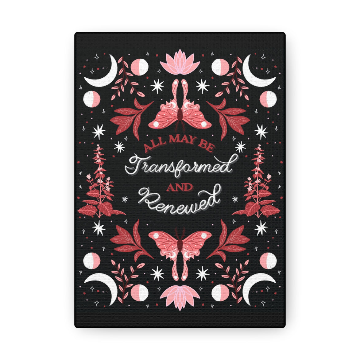 All May Be Transformed & Renewed Canvas Gallery Wraps
