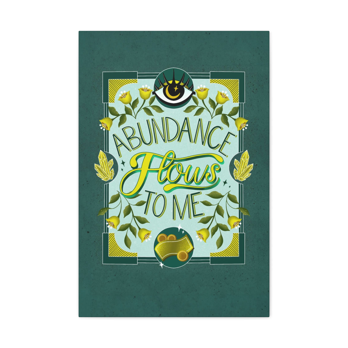 Abundance Flows to Me Canvas Gallery Wraps