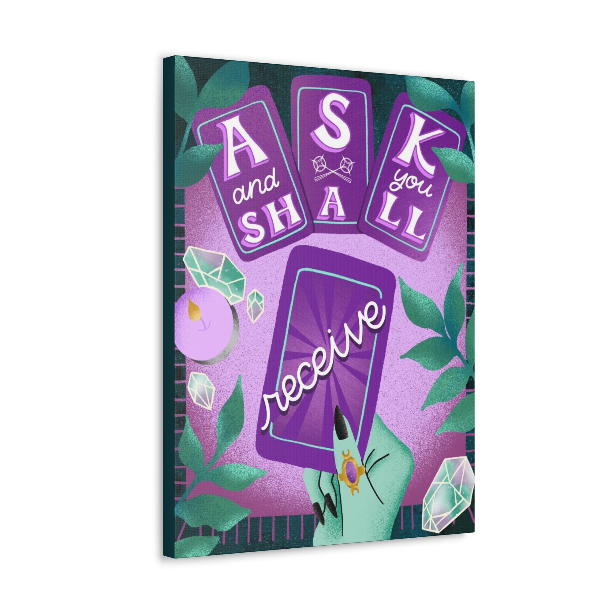 Ask &amp; You Shall Receive Canvas Gallery Wraps
