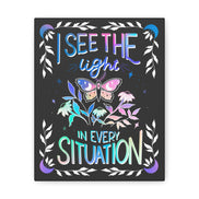 I See the Light in Every Situation Canvas Gallery Wraps