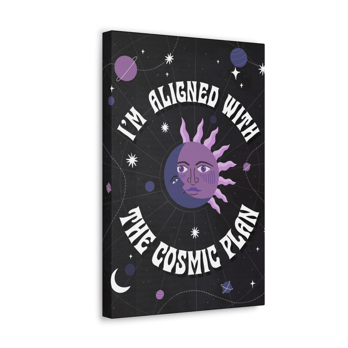 I'm Aligned With the Cosmic Plan Canvas Gallery Wraps