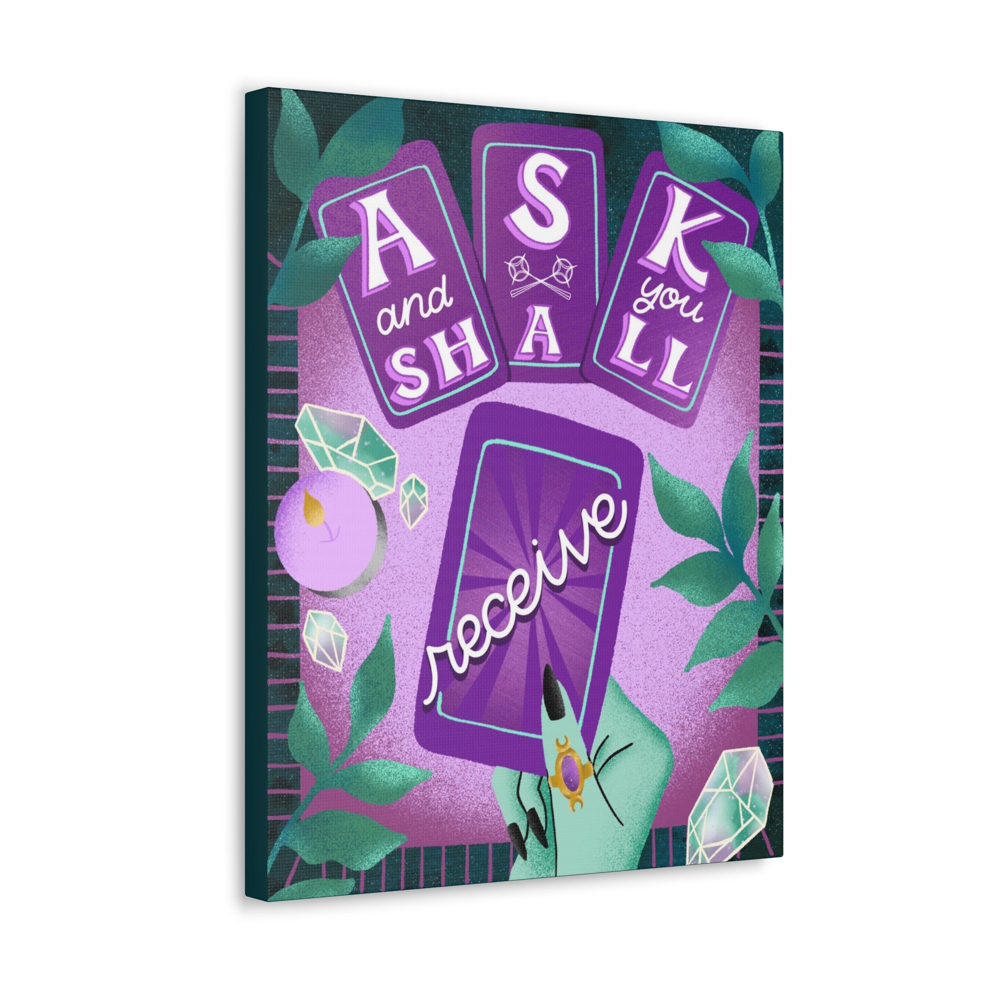 Ask &amp; You Shall Receive Canvas Gallery Wraps