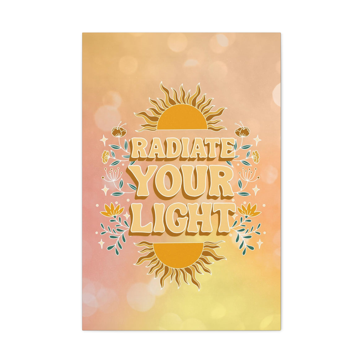 Radiate Your Light Canvas Gallery Wraps