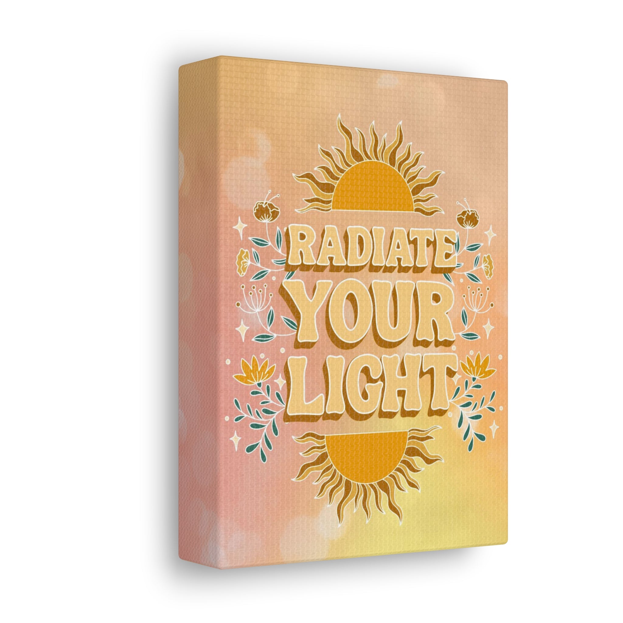 Radiate Your Light Canvas Gallery Wraps