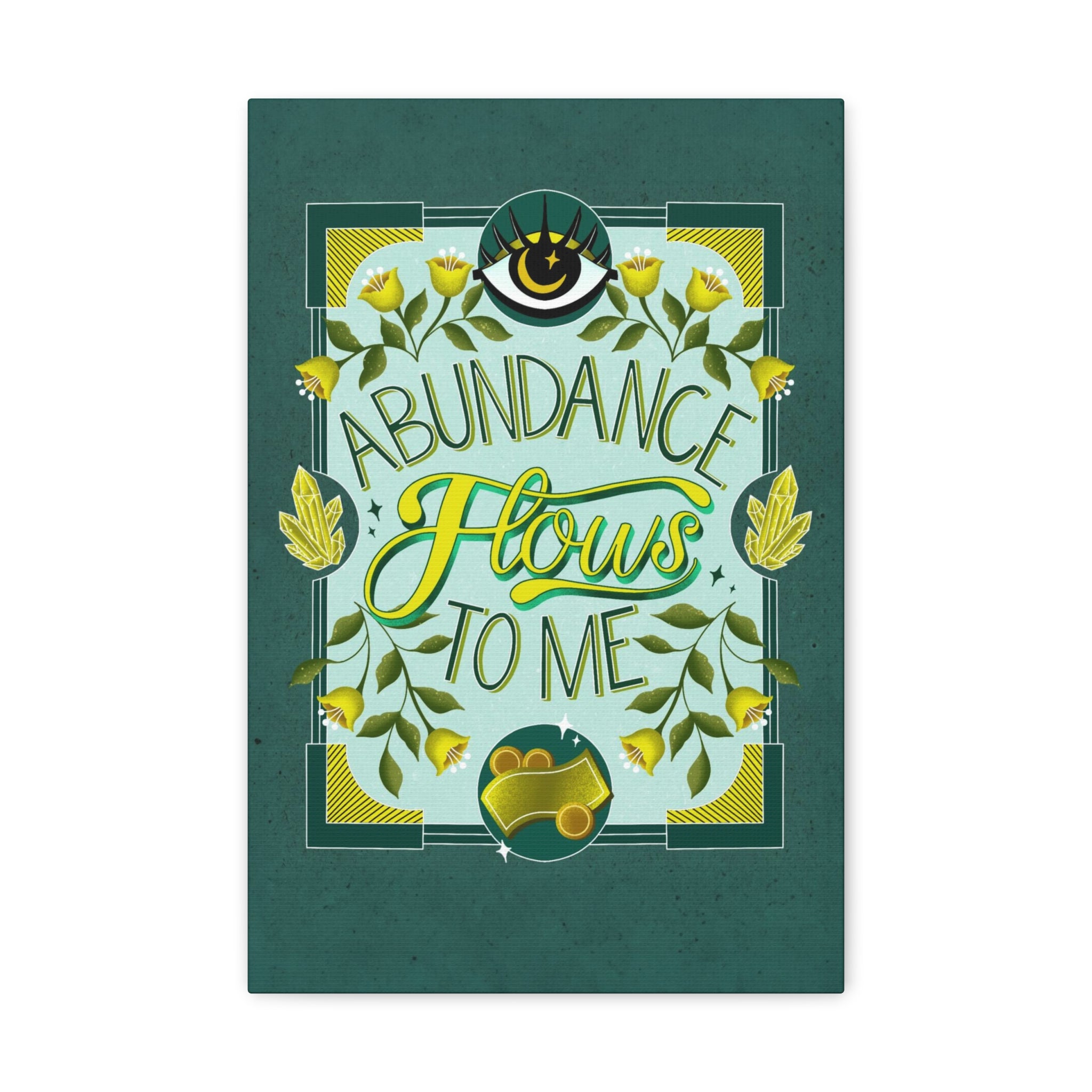 Abundance Flows to Me Canvas Gallery Wraps