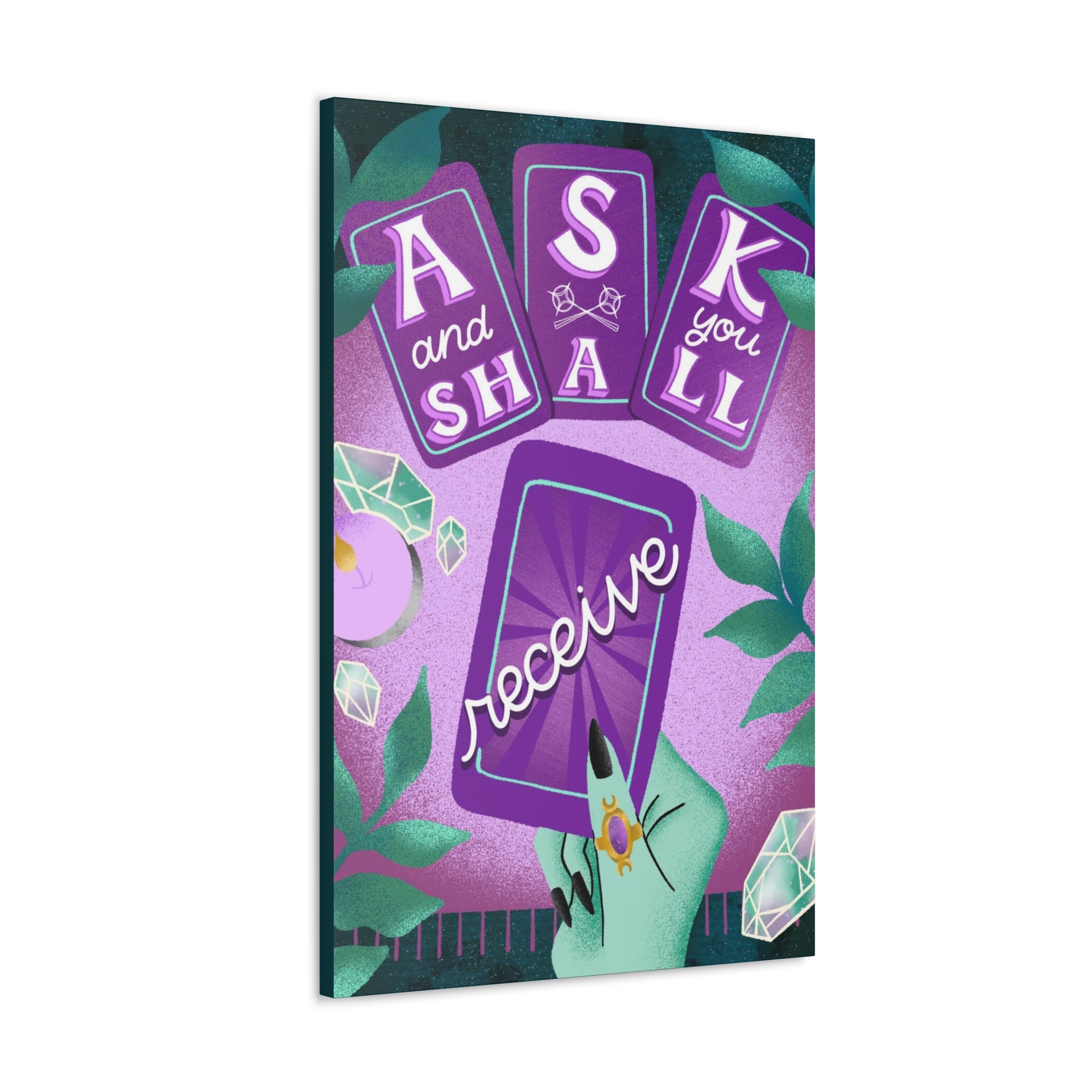 Ask &amp; You Shall Receive Canvas Gallery Wraps